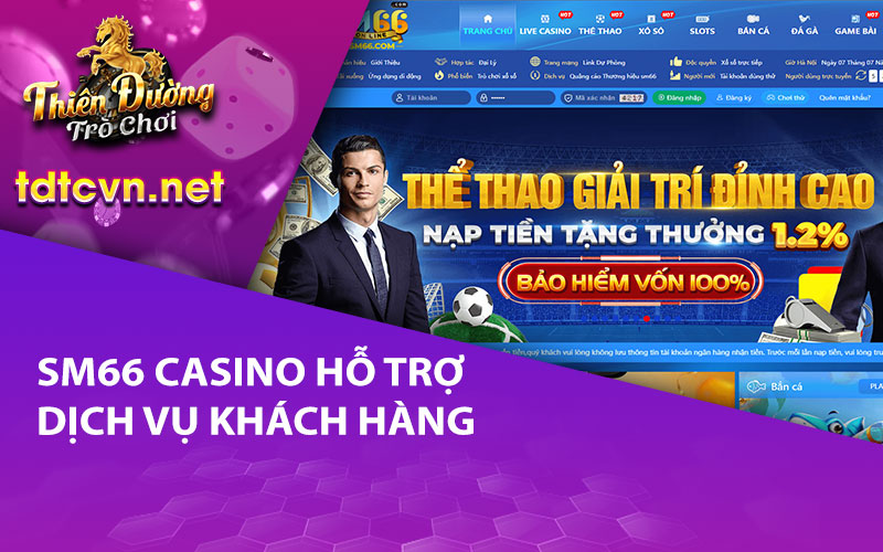 SM66 Casino hỗ trợ dịch vụ khách hàng